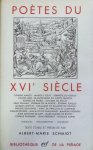 Albert-Marie Schmidt - Poètes du XVIe sciècle