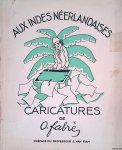 Kan, Professeur J. van (préface de) & O. Fabrès - Aux Indes Néerlandaises. Caricatures de O. Fabrès