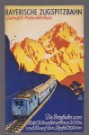 Lothar von Reppert - Bayerische Zugspitzbahn, Garmisch-Partenkirchen Die Bergbahn zum Hotel Schneefernerhaus 2650 m u. bis auf d. Gipfel 1963 m ; [Werbeschrift]