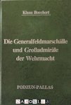 Klaus Borchert - Die General-Feldmarschälle und Grossadmirale der Wehrmacht