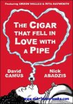 David Camus, Nick Abadzis - Cigar that Fell in Love with a Pipe, Featuring Orson Welles
