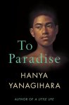Yanagihara, Hanya - To Paradise Yanagihara, Hanya - To Paradise
