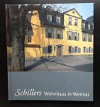 Christina Tezky, Jürgen M Pietsch - Schillers Wohnhaus in Weimar