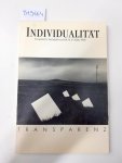 Autorenkollektiv: - Individualität. Europäische Vierteljahresschrift Nr. 25, März 1990. Transparenz