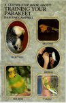 Darlene Campbell, Elaine Radford, J. Darlene Campbell - A Step-by-step Book about Training Your Parakeet