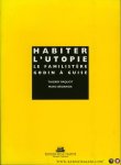 PAQUOT, Thierry / BEDARIDA, Marc - Habiter l'utopie. Le familistère Godin à Guise.