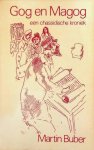 Buber, Martin - Gog en Magog. Een chassidische kroniek