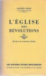 DANIEL-ROPS - L'église des révolutions - En face de nouveaux destins. 1789-1870