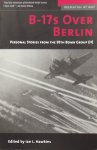 Ian L. Hawkins - B-17s Over Berlin / Personal Stories from the 95th Bomb Group (H)