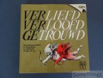 Stefaan Top en Marisa Van Huffel. - Verliefd, verloofd, getrouwd. huwelijksgebruiken in Vlaanderen en Wallonië vroeger en nu.
