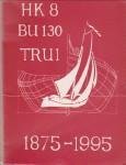 - HK 8, BU 130, Trui 1875 - 1995 Lustrumuitgave Ter gelegenheid van de 120e verjaardag van de BU130 (Trui). - HK 8, BU 130, Trui 1875 - 1995 Lustrumuitgave Ter gelegenheid van de 120e verjaardag van de BU130 (Trui).