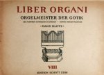 Klotz, Hans (Hrsg.): - Liber organi. Band VIII. Orgelmeister der Gotik