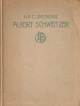 Snethlage, H.A.C. - Albert Schweitzer. De man die tot allen spreekt.