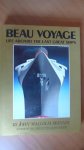 Brinnin, John Malcolm - Beau voyage : life aboard the last great ships