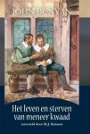 Bunyan, John - Bunyan, John-Het leven en sterven van meneer Kwaad naverteld door M.J. Ruissen (nieuw)