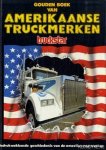 Diverse auteurs - Truckstar Gouden Boek van Amerikaanse Truckmerken. Indrukwekkende geschiedenis van de Amerikaanse merken