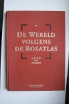 Anstadt, M.; Ormeling, Prof. Dr. F.J.; Donker, A.T. - Compleet met los bijgevoegde Toelichting:   De Wereld Volgens de Bosatlas  1877 - heden