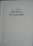 GRUYS, DR. C., - Drieerlei wetsbegrip.