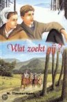 M. Timmermans - WAT ZOEKT GIJ