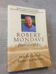 Mondavi, Robert, Chutkow, Paul - Harvests of Joy / How the Good Life Became Great Business