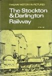 Hoole, K. - The Stockton & Darlington Railway Railway history in pictures