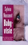 Sylvia Nossent - Babyvisie wat baby's denken en voelen