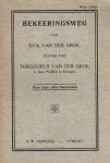 Groe, Eva van der - Groe, Eva van der-Bekeeringsweg Eva van der Groe