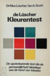 Dr. Max Luscher , Ian A. Scott - de Lüscher kleurentest De opzienbarende test die de persoonlijkheid blootlegt aan de hand van kleuren