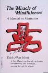 Hanh, Thich Nhat - The Miracle of Mindfulness! A Manual on Meditation