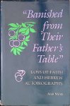 Mintz, Alan - Banished From Their Father's Table Loss of Faith and Hebrew Autobiography