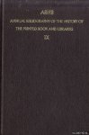 Vervliet, Hendrik D.L. (edited by) - ABHB. Annual Bibliography of the History of the Printed Book and Libraries IX. Volume 9: publications of 1978 and additions from the preceding years