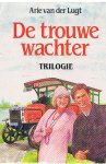 Lugt, Arie van der - De trouwe wachter - trilogie