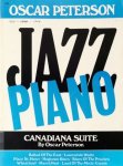 Peterson, Oscar: - Canadiana Suite. Transcribed from the original recording by Jack Jordan. Peterson, Oscar: - Canadiana Suite. Transcribed from the original recording by Jack Jordan.