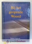 Beens, ds. J. van Belzen e.a., Ds. G. - Bij het geopende Woord 2010 --- Bijbels dagboek door predikanten van de Gereformeerde Gemeenten