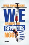 Hans Vandeweghe - Wie gelooft die renners nog?