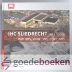 Aken, Frans Gort en Bert Kips, Josje van - IHC Sliedrecht 1983-2008 --- Van ons, voor ons, door ons