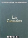 E.L. Bucquoy - Les Uniformes du Premier Empire: Les Cuirassiers