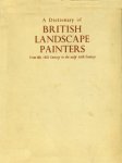 Grant, M.H.: - A dictionary of British landscape painters (16th to early 20th century).