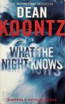 Dean Koontz 38794 - What the Night Knows Something is waiting in the dark