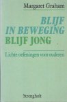 Graham, Margaret - Blijf in beweging, blijf jong : lichte oefeningen voor ouderen
