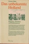 ZAHN, ERNEST - Das unbekannte Holland. Regenten, Rebellen und Reformatoren ZAHN, ERNEST - Das unbekannte Holland. Regenten, Rebellen und Reformatoren