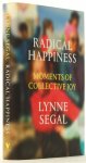 SEGAL, L. - Radical happiness. Moments of collective joy.