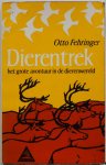Fehringer Otto, vert. Berendes A, ill. Kipping Jos omslag - Dierentrek het grote avontuur in de dierenwereld