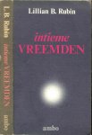 Rubin, Lillian B. Vertaling  Stanneke Wagenaar  en Rene van de Weijer - Intieme vreemden