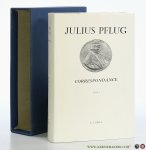 Pflug, Julius / J. V. Pollet. - Julius Pflug. Correspondance. Tome I - 1510-1539.