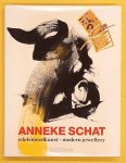 SCHAT, ANNEKE. - Anneke Schat.  Edelsmeedkunst - Modern Jewellery.
