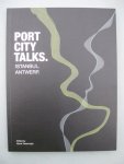 Tabanlioglu, Murat (ed.) - Port City Talks. Istanbul. Antwerp.