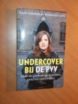 Geels, B; Geurtsen, K. - Undercover bij de PVV. Achter de schermen bij de politieke partij van Geert Wilders