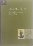 Serge Jaumain Valérie Piette Gonzague Pluvinage - Historia Bruxellæ, 8: Brussel 14-18 een stad in oorlog, dag na dag