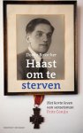 Doeko Bosscher - Haast om te sterven het korte leven van Fritz Conijn